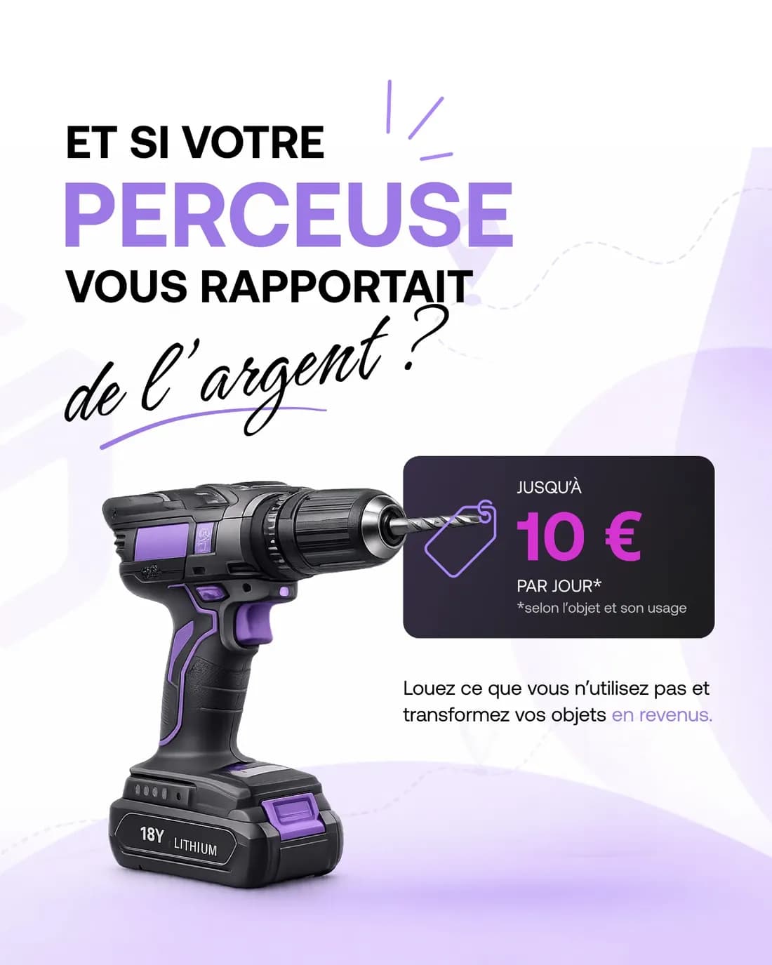 Et si votre perceuse vous rapportait de l'argent